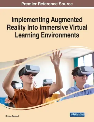 Mise en œuvre de la réalité augmentée dans les environnements d'apprentissage virtuel immersifs - Implementing Augmented Reality Into Immersive Virtual Learning Environments