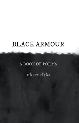 Black Armour ; A Book of Poems (Armure noire ; un recueil de poèmes) - Black Armour; A Book of Poems