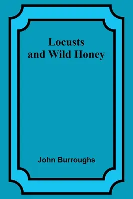 Les sauterelles et le miel sauvage - Locusts and Wild Honey