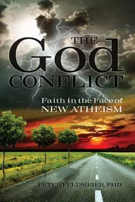 Le conflit avec Dieu : La foi face au nouvel athéisme - The God Conflict: Faith in the Face of New Atheism