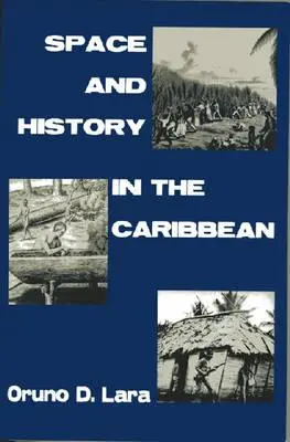 Espace et histoire dans les Caraïbes - Space and History in the Caribbean