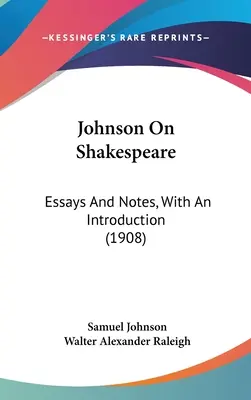 Johnson sur Shakespeare : Essais et notes, avec une introduction (1908) - Johnson On Shakespeare: Essays And Notes, With An Introduction (1908)