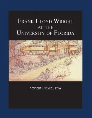 Frank Lloyd Wright à l'Université de Floride - Frank Lloyd Wright at the University of Florida