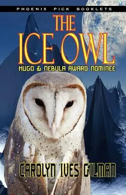 La chouette des glaces - Novella nominée par Hugo et Nebula - The Ice Owl - Hugo & Nebula Nominated Novella