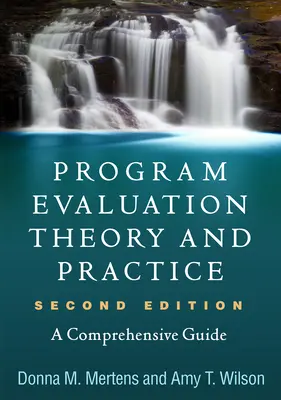 Théorie et pratique de l'évaluation des programmes : Un guide complet - Program Evaluation Theory and Practice: A Comprehensive Guide