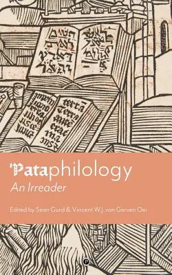 Pataphilologie : Un Irreader - 'Pataphilology: An Irreader