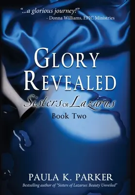 La gloire révélée : Les sœurs de Lazare : deuxième livre - Glory Revealed: Sisters of Lazarus: Book Two