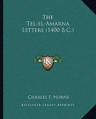 Les lettres de Tel-el-Amarna (1400 av. J.-C.) - The Tel-el-Amarna Letters (1400 B.C.)