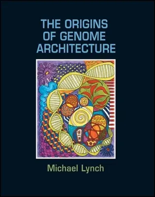 Les origines de l'architecture du génome - The Origins of Genome Architecture