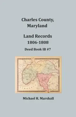 Comté de Charles, Maryland, Registres fonciers, 1806-1808 - Charles County, Maryland, Land Records, 1806-1808