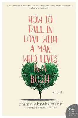 Comment tomber amoureux d'un homme qui vit dans un buisson - How to Fall in Love with a Man Who Lives in a Bush