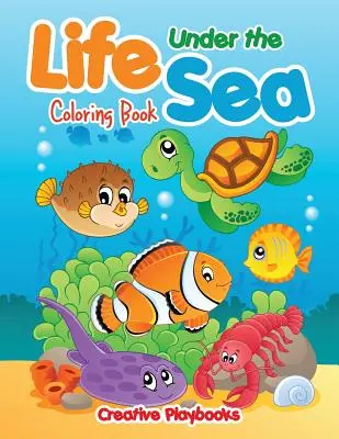 La vie sous la mer - Livre à colorier - Life Under the Sea Coloring Book