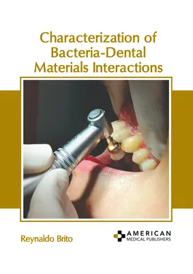 Caractérisation des interactions bactéries-matériaux dentaires - Characterization of Bacteria-Dental Materials Interactions