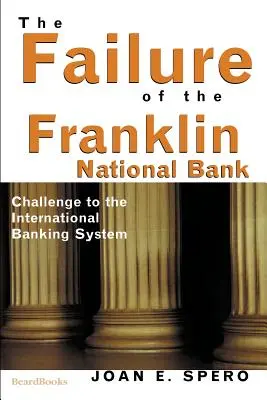 La faillite de la Franklin National Bank : Un défi pour le système bancaire international - The Failure of the Franklin National Bank: Challenge to the International Banking System