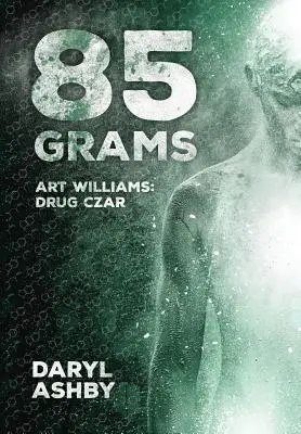 85 Grammes : L'histoire d'Art Williams, tsar de la drogue - 85 Grams: The Story of Art Williams - Drug Czar