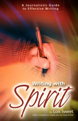 Écrire avec esprit : Un guide journalistique pour une écriture efficace - Writing with Spirit: A Journalistic Guide to Effective Writing