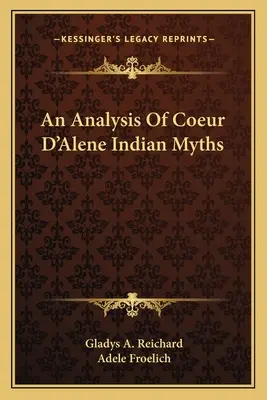 Une analyse des mythes indiens de Coeur d'Alene - An Analysis Of Coeur D'Alene Indian Myths