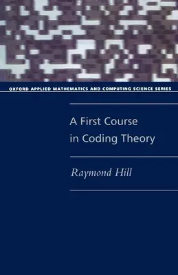 Un premier cours sur la théorie du codage (broché) - A First Course in Coding Theory (Paperback)