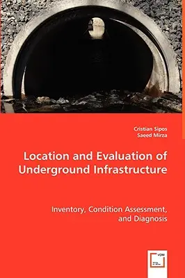 Localisation et évaluation des infrastructures souterraines - Location and Evaluation of Underground Infrastructure