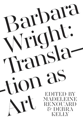 Barbara Wright : La traduction en tant qu'art - Barbara Wright: Translation as Art