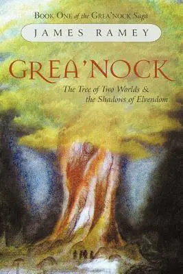 Grea'nock : L'arbre des deux mondes et les ombres de l'Elvendom - Grea'nock: The Tree of Two Worlds and the Shadows of Elvendom