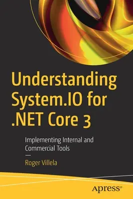 Comprendre System.IO pour .Net Core 3 : Implémentation d'outils internes et commerciaux - Understanding System.IO for .Net Core 3: Implementing Internal and Commercial Tools