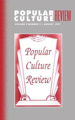 Revue de la culture populaire : Vol. 8, No.2, août 1997 - Popular Culture Review: Vol. 8, No.2, August 1997