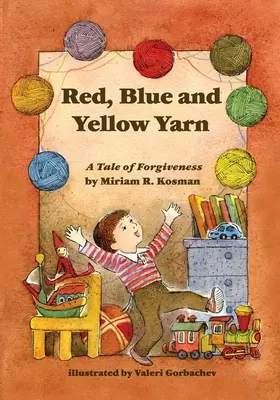 Fil rouge, bleu et jaune : Une histoire de pardon - Red, Blue and Yellow Yarn: A Tale of Forgiveness