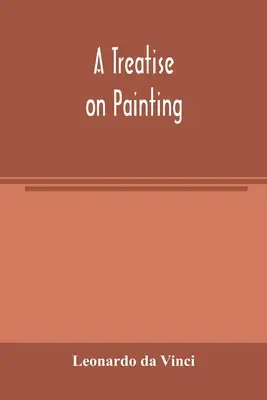 Traité de peinture - A treatise on painting