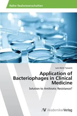 Application des bactériophages en médecine clinique - Application of Bacteriophages in Clinical Medicine