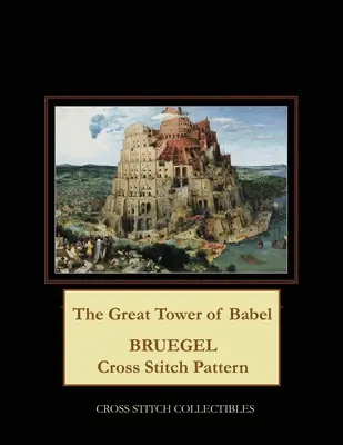 La grande tour de Babel : Bruegel - Modèle de point de croix - The Great Tower of Babel: Bruegel Cross Stitch Pattern