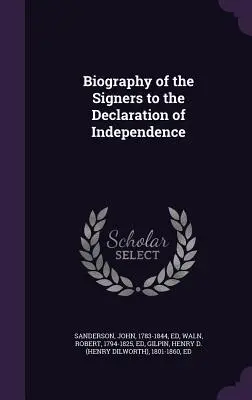 Biographie des signataires de la Déclaration d'indépendance - Biography of the Signers to the Declaration of Independence