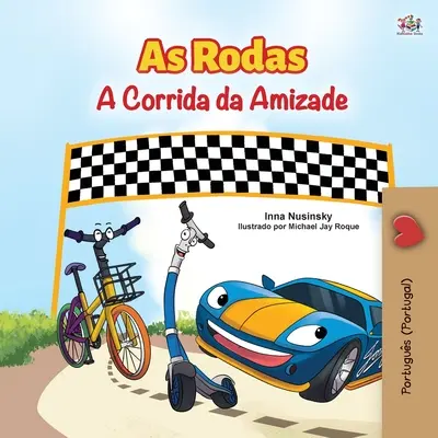 Les roues - La course de l'amitié (livre portugais pour enfants - Portugal) : Portugais européen - The Wheels -The Friendship Race (Portuguese Book for Kids - Portugal): European Portuguese