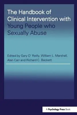 The Handbook of Clinical Intervention with Young People who Sexually Abuse (Manuel d'intervention clinique auprès des jeunes victimes d'abus sexuels) - The Handbook of Clinical Intervention with Young People who Sexually Abuse