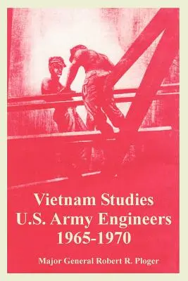 Études sur le Vietnam : Ingénieurs de l'armée américaine 1965-1970 - Vietnam Studies: U.S. Army Engineers 1965-1970
