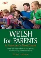 Le gallois pour les parents - Manuel de l'apprenant - Welsh for Parents - A Learner's Handbook