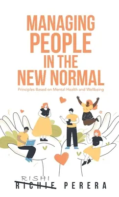 Gérer les personnes dans la nouvelle normalité : Principes fondés sur la santé mentale et le bien-être - Managing People in the New Normal: Principles Based on Mental Health and Wellbeing