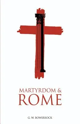 Le martyre et Rome - Martyrdom and Rome