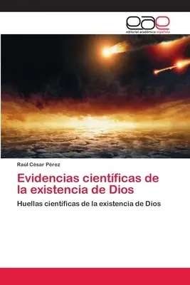 Preuves scientifiques de l'existence de Dieu - Evidencias cientficas de la existencia de Dios