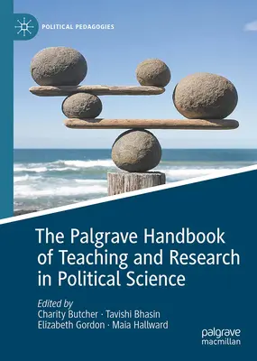 The Palgrave Handbook of Teaching and Research in Political Science (Manuel Palgrave d'enseignement et de recherche en sciences politiques) - The Palgrave Handbook of Teaching and Research in Political Science