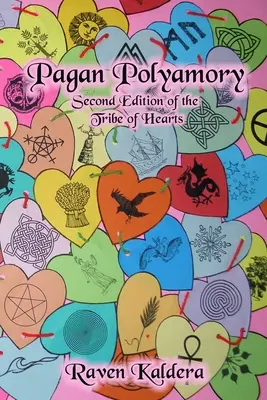 Polyamorie païenne : Deuxième édition de la Tribu des Cœurs - Pagan Polyamory: Second Edition of the Tribe of Hearts