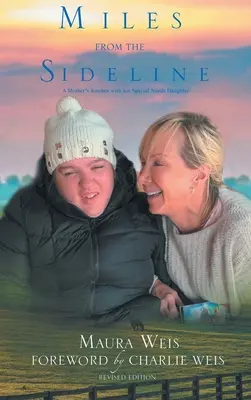 Miles From The Sideline : Le voyage d'une mère avec sa fille aux besoins spécifiques - Miles From The Sideline: A Mother's Journey With Her Special Needs Daughter