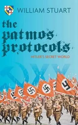 Le protocole de Patmos ; le monde secret d'Hitler - The Patmos Protocol; Hitler's Secret World