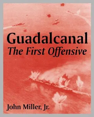 Guadalcanal : La première offensive - Guadalcanal: The First Offensive