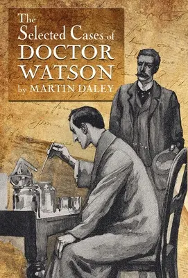 Sherlock Holmes - Les cas choisis du docteur Watson - Sherlock Holmes - The Selected Cases of Doctor Watson