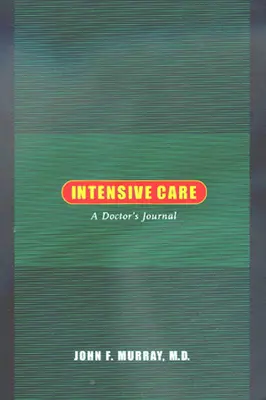 Soins intensifs : Le journal d'un médecin - Intensive Care: A Doctor's Journal