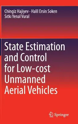 Estimation et contrôle de l'état des véhicules aériens sans pilote à faible coût - State Estimation and Control for Low-Cost Unmanned Aerial Vehicles