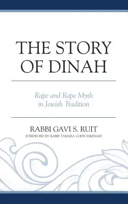 L'histoire de Dinah : Le viol et le mythe du viol dans la tradition juive - The Story of Dinah: Rape and Rape Myth in Jewish Tradition