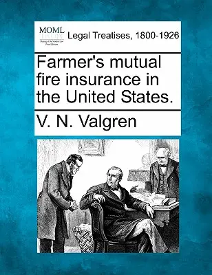 Farmer's Mutual Fire Insurance aux États-Unis. - Farmer's Mutual Fire Insurance in the United States.