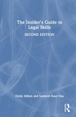 Le guide de l'initié sur les compétences juridiques - The Insider's Guide to Legal Skills